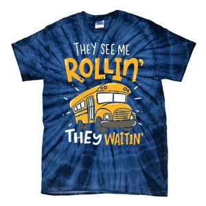 Funny School Bus Driver They See Me Rollin They Waitin Tie-Dye T-Shirt