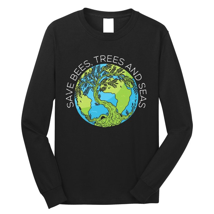 funny Save Bees Trees And Seas Climate Change Long Sleeve Shirt