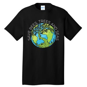 funny Save Bees Trees And Seas Climate Change Tall T-Shirt