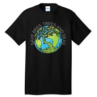 funny Save Bees Trees And Seas Climate Change Tall T-Shirt