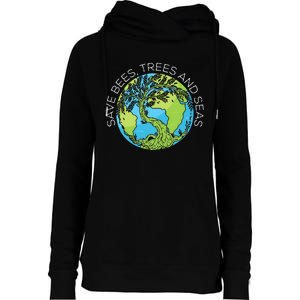 funny Save Bees Trees And Seas Climate Change Womens Funnel Neck Pullover Hood