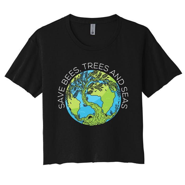 funny Save Bees Trees And Seas Climate Change Women's Crop Top Tee