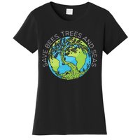 funny Save Bees Trees And Seas Climate Change Women's T-Shirt