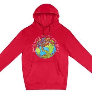 funny Save Bees Trees And Seas Climate Change Premium Pullover Hoodie