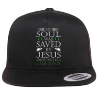 Funny Saved By Jesus And A Liver Donor Liver Transplant Flat Bill Trucker Hat