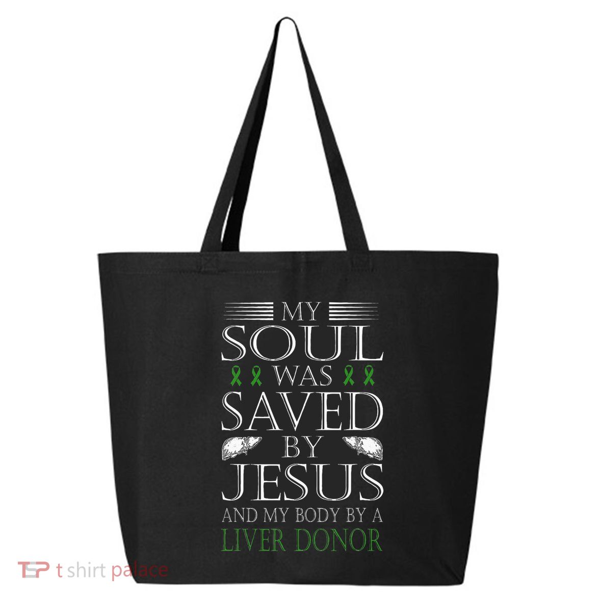 Funny Saved By Jesus And A Liver Donor Liver Transplant 25L Jumbo Tote