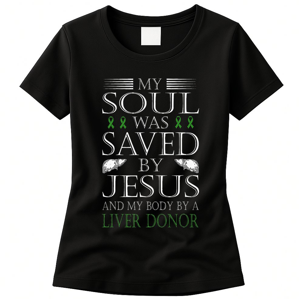 Funny Saved By Jesus And A Liver Donor Liver Transplant Womens T-Shirt