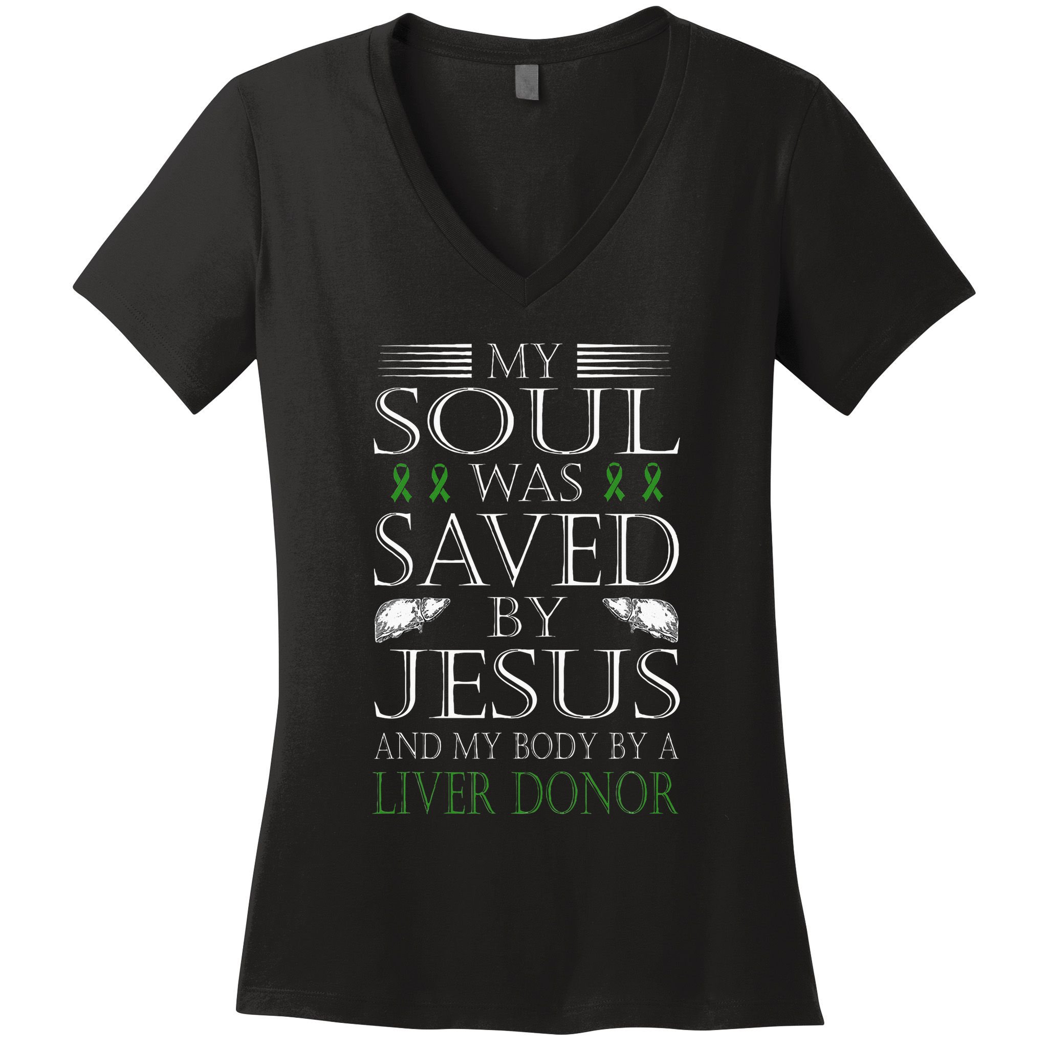 Funny Saved By Jesus And A Liver Donor Liver Transplant Women's V-Neck T-Shirt