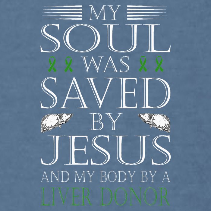 Funny Saved By Jesus And A Liver Donor Liver Transplant Garment-Dyed Sweatshirt
