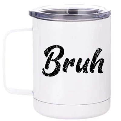 Fresh Seriously Bruh Brah Bro Dude Hip Hop Urban Slang 12 oz Stainless Steel Tumbler Cup