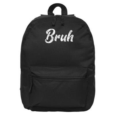 Fresh Seriously Bruh Brah Bro Dude Hip Hop Urban Slang 16 in Basic Backpack