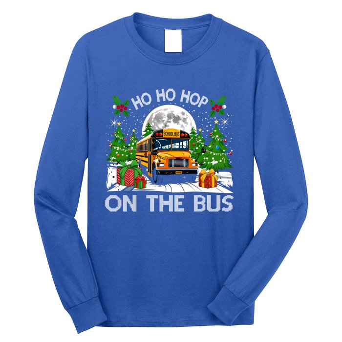 Funny School Bus Driver Ugly Christmas Ho Ho Hop On Bus Funny Gift Long Sleeve Shirt