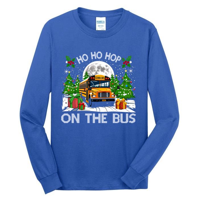 Funny School Bus Driver Ugly Christmas Ho Ho Hop On Bus Funny Gift Tall Long Sleeve T-Shirt