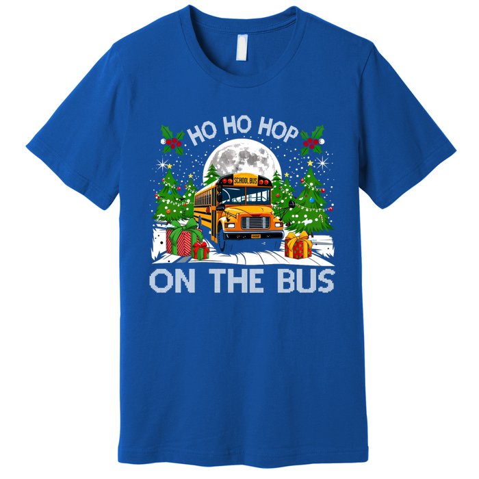 Funny School Bus Driver Ugly Christmas Ho Ho Hop On Bus Funny Gift Premium T-Shirt