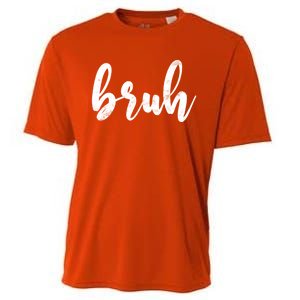 Fresh Seriously Bruh Brah Bro Dude Hip Hop Urban Slang Gift Cooling Performance Crew T-Shirt