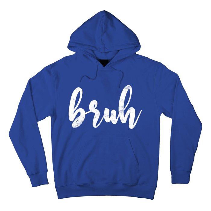 Fresh Seriously Bruh Brah Bro Dude Hip Hop Urban Slang Gift Hoodie