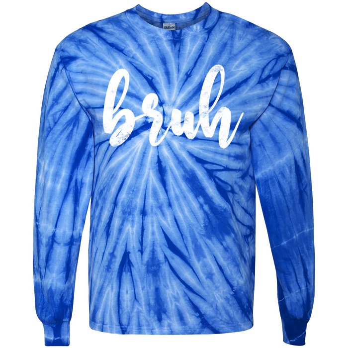 Fresh Seriously Bruh Brah Bro Dude Hip Hop Urban Slang Gift Tie-Dye Long Sleeve Shirt