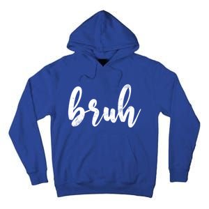 Fresh Seriously Bruh Brah Bro Dude Hip Hop Urban Slang Gift Tall Hoodie