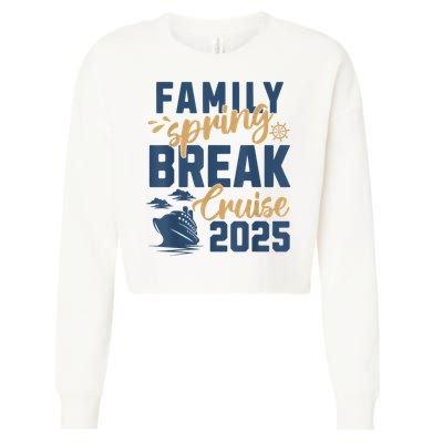 Family Spring Break Cruise 2025 Family Vacation Matching Cropped Pullover Crew
