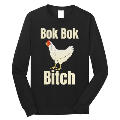 Funny Sarcastic Bok Bok Bitch Novelty Long Sleeve Shirt