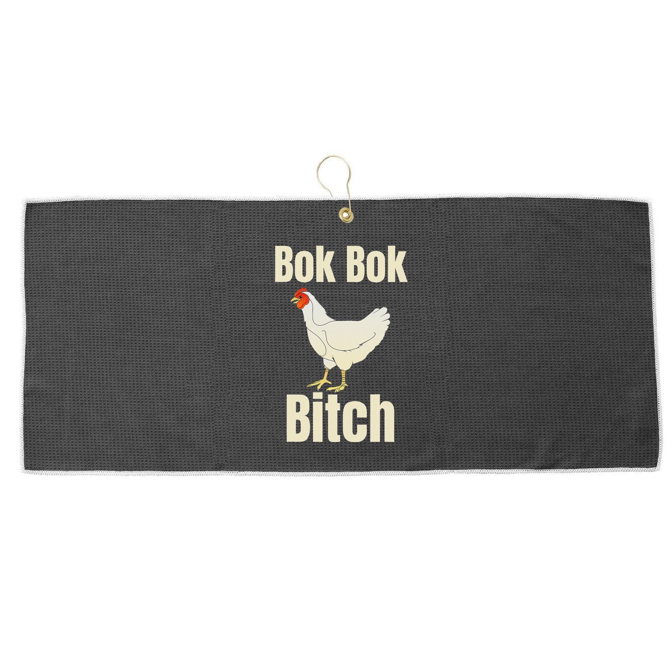Funny Sarcastic Bok Bok Bitch Novelty Large Microfiber Waffle Golf Towel