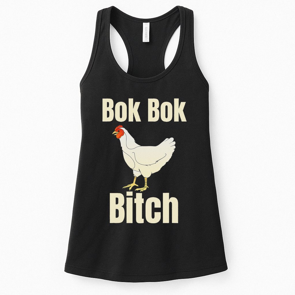 Funny Sarcastic Bok Bok Bitch Novelty Womens Tank Top