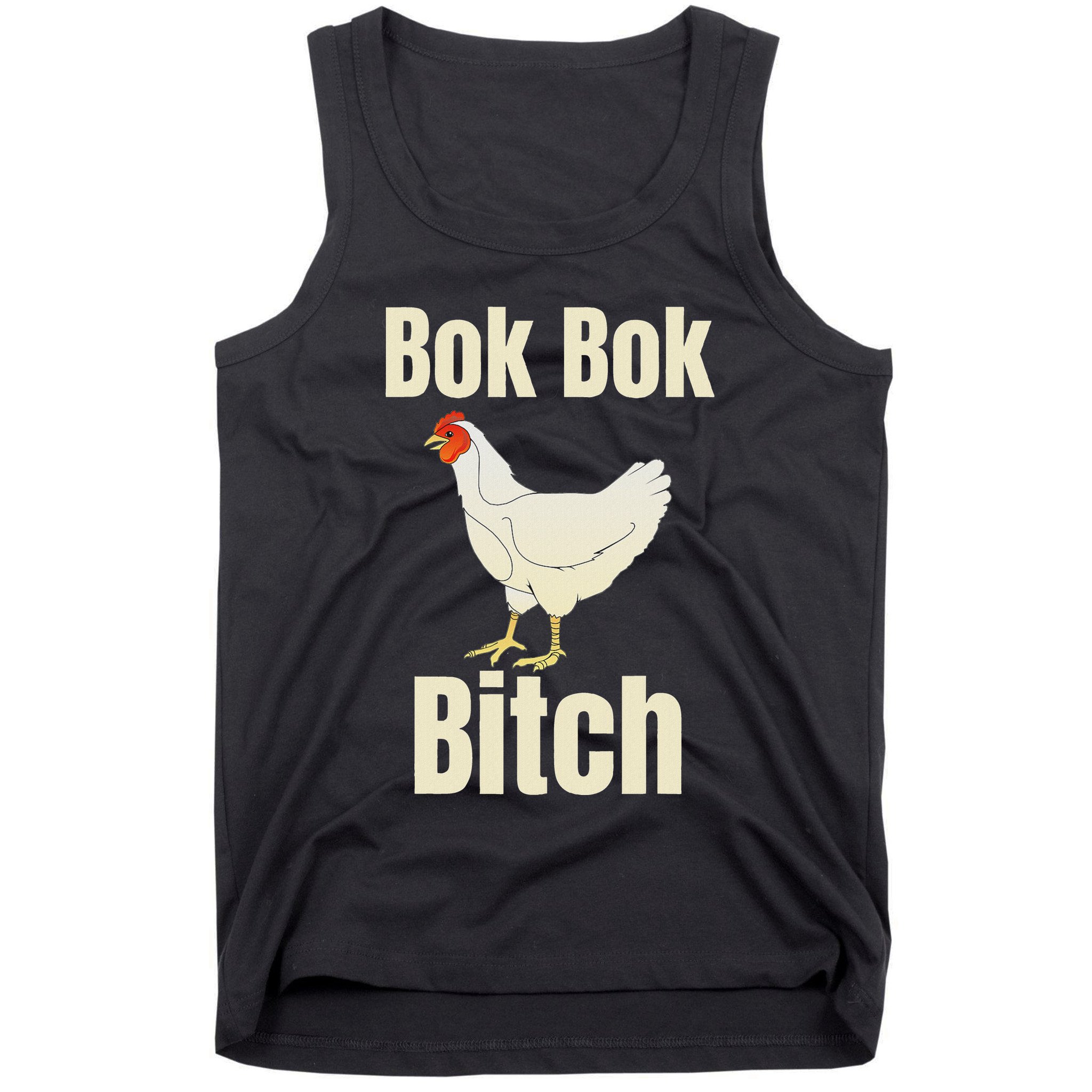 Funny Sarcastic Bok Bok Bitch Novelty Tank Top