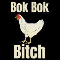 Funny Sarcastic Bok Bok Bitch Novelty Tank Top