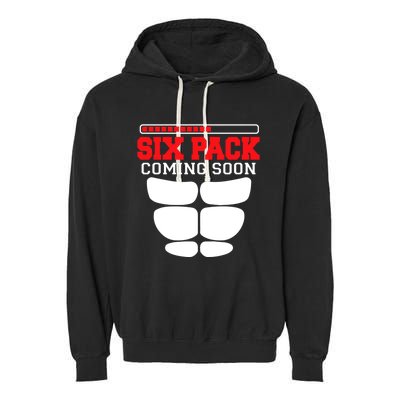 Funny Sports Body Fitness Gift Six Pack Coming Soon Gift Garment-Dyed Fleece Hoodie