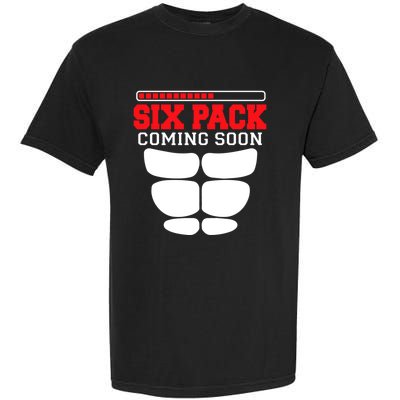 Funny Sports Body Fitness Gift Six Pack Coming Soon Gift Garment-Dyed Heavyweight T-Shirt