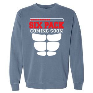 Funny Sports Body Fitness Gift Six Pack Coming Soon Gift Garment-Dyed Sweatshirt