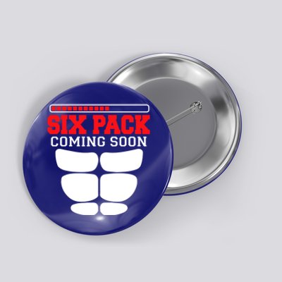 Funny Sports Body Fitness Gift Six Pack Coming Soon Gift Button