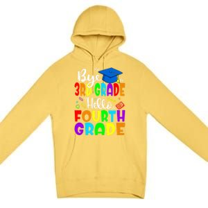 Funny Student Bye 3Rd Grade Hello Fourth Grade Gift Premium Pullover Hoodie