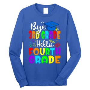 Funny Student Bye 3Rd Grade Hello Fourth Grade Gift Long Sleeve Shirt