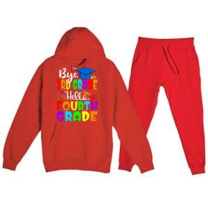 Funny Student Bye 3Rd Grade Hello Fourth Grade Gift Premium Hooded Sweatsuit Set