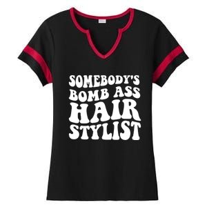 Funny Somebody's Bomb Ass Hairstylist Design Ladies Halftime Notch Neck Tee