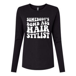 Funny Somebody's Bomb Ass Hairstylist Design Womens Cotton Relaxed Long Sleeve T-Shirt