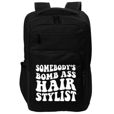 Funny Somebody's Bomb Ass Hairstylist Design Impact Tech Backpack