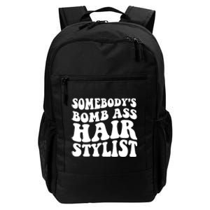 Funny Somebody's Bomb Ass Hairstylist Design Daily Commute Backpack