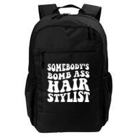 Funny Somebody's Bomb Ass Hairstylist Design Daily Commute Backpack