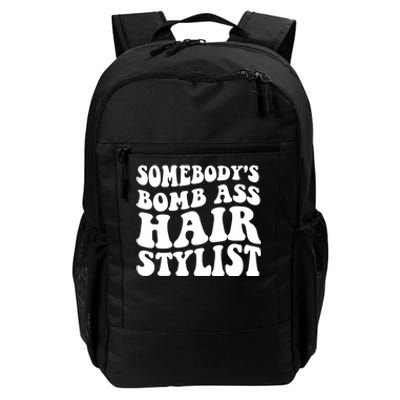 Funny Somebody's Bomb Ass Hairstylist Design Daily Commute Backpack