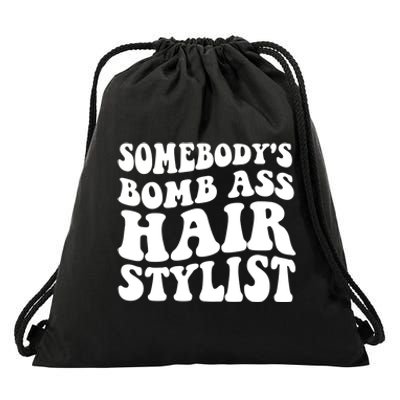 Funny Somebody's Bomb Ass Hairstylist Design Drawstring Bag