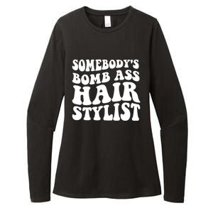 Funny Somebody's Bomb Ass Hairstylist Design Womens CVC Long Sleeve Shirt