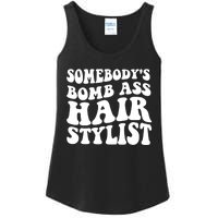 Funny Somebody's Bomb Ass Hairstylist Design Ladies Essential Tank