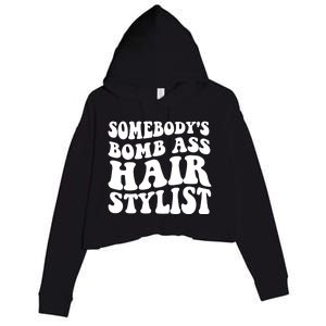 Funny Somebody's Bomb Ass Hairstylist Design Crop Fleece Hoodie