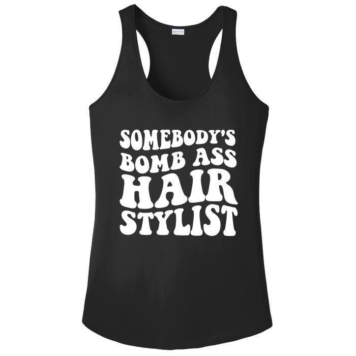 Funny Somebody's Bomb Ass Hairstylist Design Ladies PosiCharge Competitor Racerback Tank