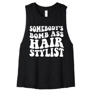 Funny Somebody's Bomb Ass Hairstylist Design Women's Racerback Cropped Tank