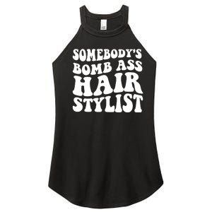 Funny Somebody's Bomb Ass Hairstylist Design Women's Perfect Tri Rocker Tank