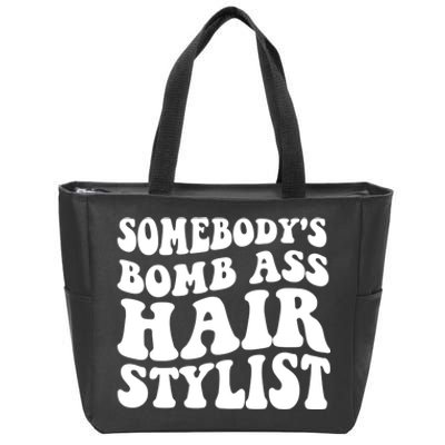 Funny Somebody's Bomb Ass Hairstylist Design Zip Tote Bag