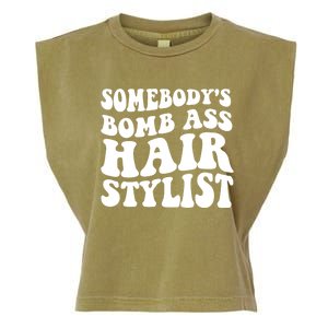 Funny Somebody's Bomb Ass Hairstylist Design Garment-Dyed Women's Muscle Tee